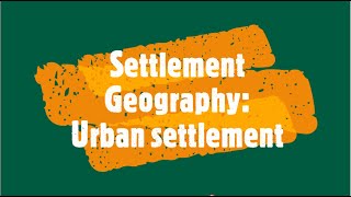 Settlement Geography: Urban settlement