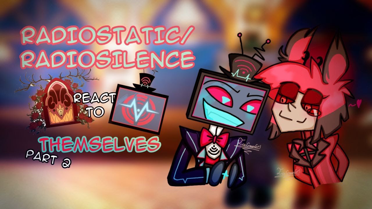 ~2x~RadioStatic/RadioSilence react to themselves~PART 2~RUS/ENG~HazbinHotel reaction~GL2~
