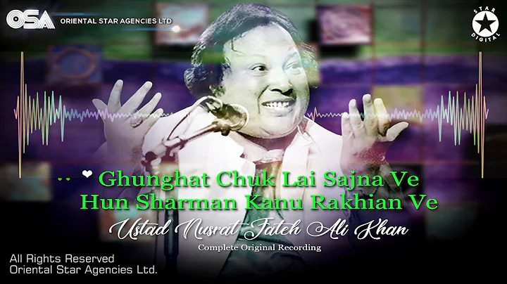 Ghunghat Chuk Lai Sajna Ve Hun Sharman Kanu Rakhian Ve | Ustad Nusrat Fateh Ali Khan | OSA Worldwide