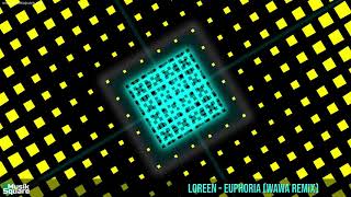 Loreen - Euphoria (WAWA Remix) [Musik Square]