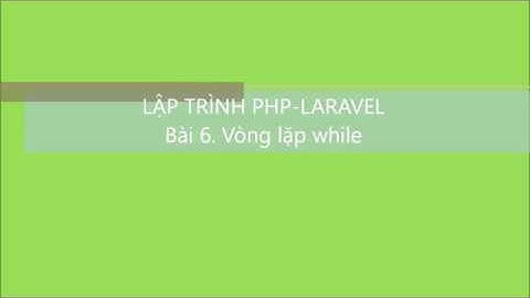PHP: Bài 6. Vòng lặp while | V1Study.com
