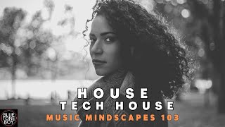 House - Tech House |  Music Mindscapes 103 | MUSIC MAKES ME! 🎧 💯🖤