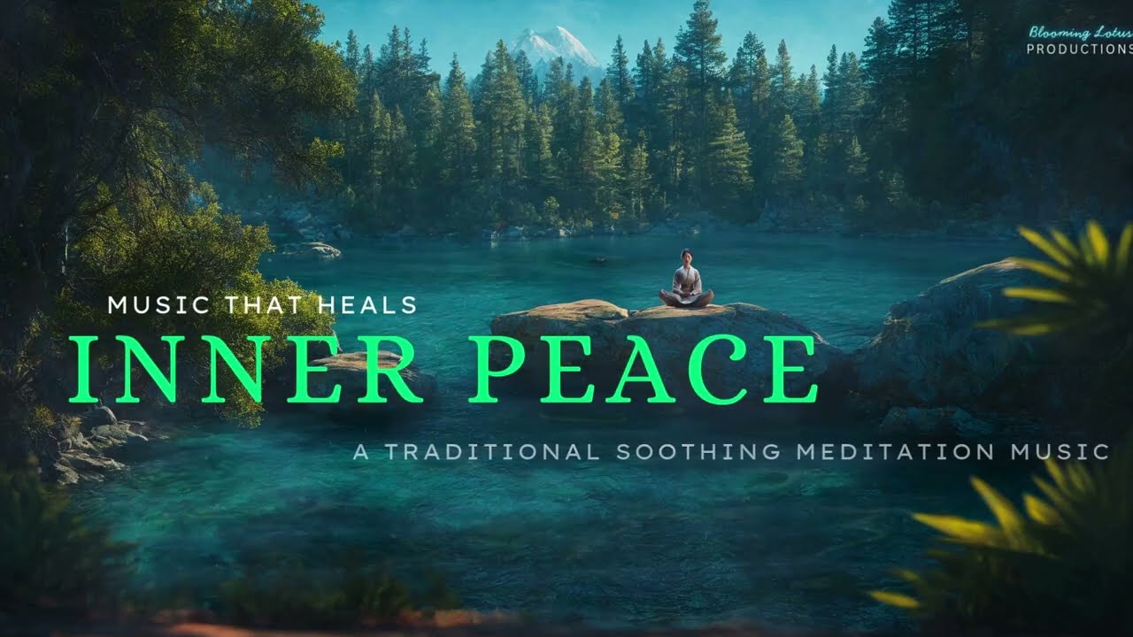Deep Meditation Music for Inner Peace & Mindful Relaxation