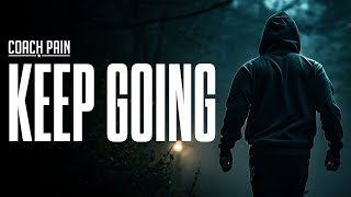 KEEP GOING | Best Motivational Speeches | Wake Up Positive