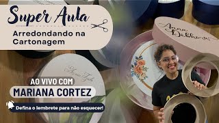 Super Aula Arredondando Na Cartonagem Com Mariana Cortez