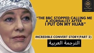 The BBC stopped calling her a journalist when she started to put on the hijab|Yvonne Ridley (Part 2)