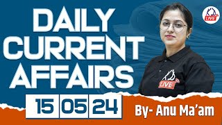 15 MAY | Current Affairs 2024 Daily Current Affairs Current Affairs Today Current Affairs @KD_LIVE