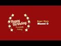 Happy Birthday Punjabi Song (Official Song) | Manni D | Mandeep Dhaliwal | Latest Punjabi Song 2018