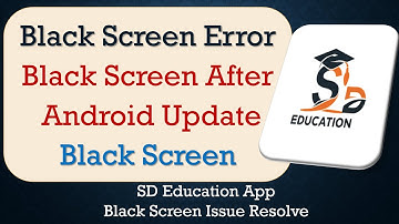 How to Fix SD Education App Black Screen Error | After Android Update | Problem Solved in Android