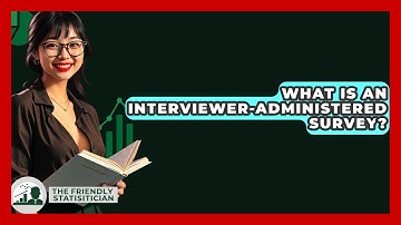 What Is An Interviewer-administered Survey? - The Friendly Statistician