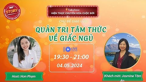 Quản Trị Tâm Thức Về Giấc Ngủ 04.05.2024 WIT STORY | Jasmine Tâm An