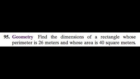 perimeter is 26 meters and whose area is 40 square meters.