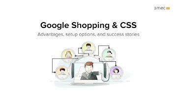 Google Shopping and CSS: Advantages, setup options, and success stories