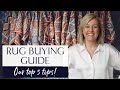 RUG BUYING GUIDE | 5 tips for buying the perfect rug