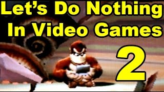 Let's Do Nothing In Video Games - The Second Edition; 50 Games, 75 Idle Animations