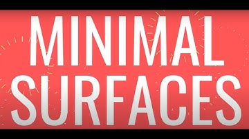 Minimal Surfaces!