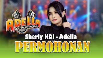 LIRIK LAGU PERMOHONAN - SHERLY KDI  OM. ADELLA, LIVE MUSIK DANGDUT KOPLO