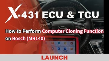 BOSCH MR140 ECU Cloning Guide with LAUNCH X431 ECU/TCU Programmer