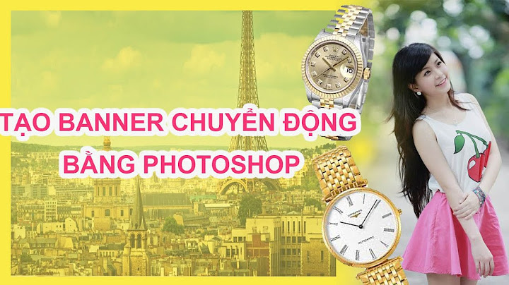 Hướng dẫn làm banner động bằng photoshop cs6