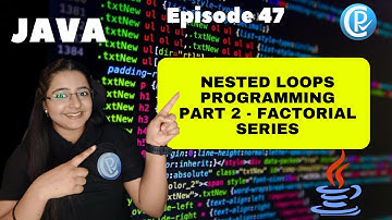 Nested Loops Programming Part 2 - Factorial Series || Java for beginners in Hindi || Episode 47