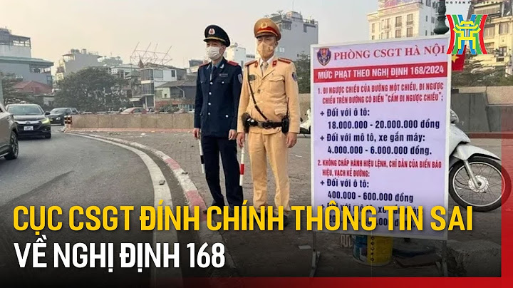 Cục CSGT đính chính thông tin sai về Nghị định 168 | Tin tức