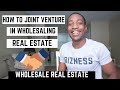 How To JV in Wholesaling Real Estate Joint Venture Partner