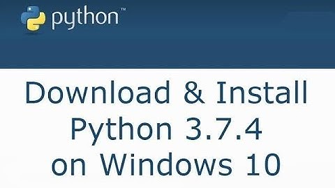 How to instal python 3.7.4 in windows 7/8/10