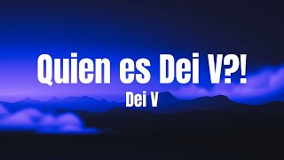 Dei V - Quien es Dei V (Letra/Lyrics)