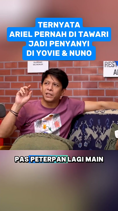 TERNYATA ARIEL PERNAH DI TAWARI NYANYI DI YOVIE NUNO ‼️‼️ #shorts #viralshorts
