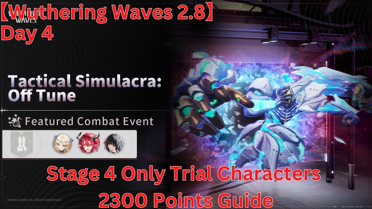 Tactical Simulacra: Off Tune Stage 4 Only Trial Characters 2300 Points Guide【Wuthering Waves 2.8】