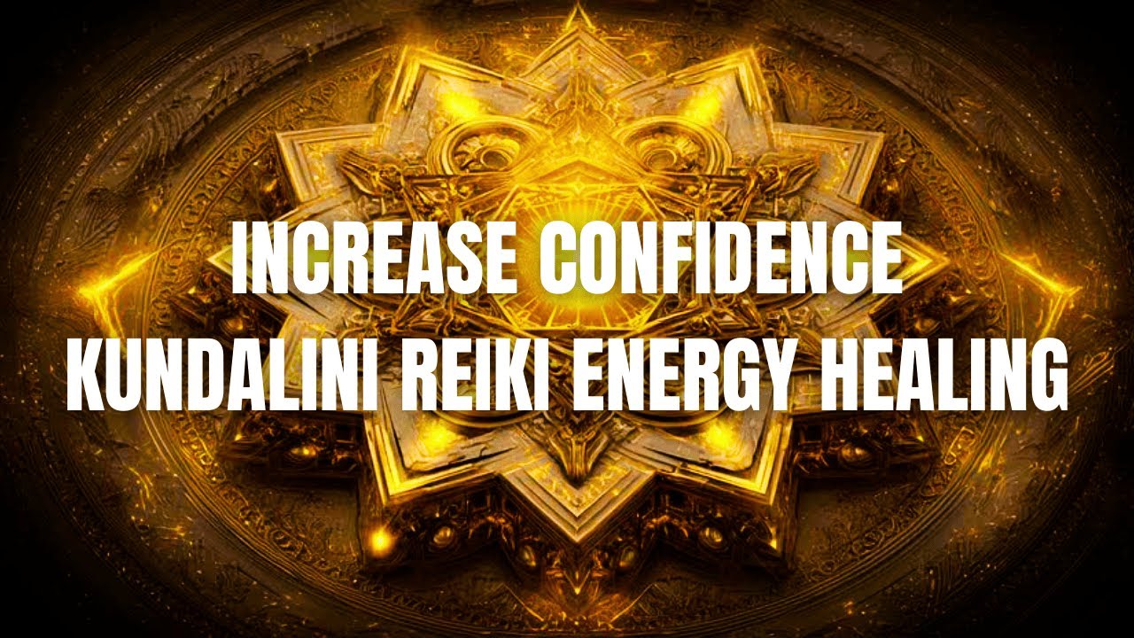 💛💛💛 Increase Confidence 🌟 Kundalini Reiki Energy Healing - YouTube