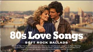 80s Love Songs Playlist 🎵 | Soft Rock Ballads & Greatest Hits Inspired Mix