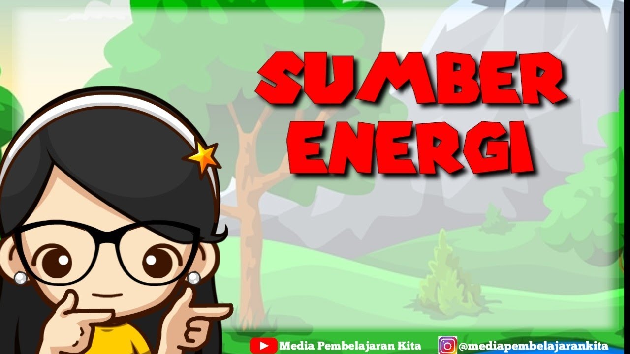 Video Pembelajaran Ipa Kelas 4 Tema 2 Materi Sumber Energi Youtube Video Pembelajaran Ipa Kelas 4 Tema 2 Materi Sumber Energi Youtube