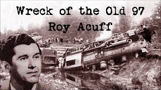 Watch Roy Acuff Wreck Of The Old 97 video