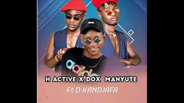 SHIMWENENA  . H ACTIVE X DOX MANYUTE  FT D KANDJAFA   OFFICIAL AUDIO