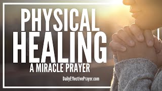 Prayer For Physical Healing | Christian Prayers For Healing