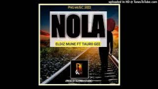 Nola(2022)-Eldiz Mune ft Taurii Gee