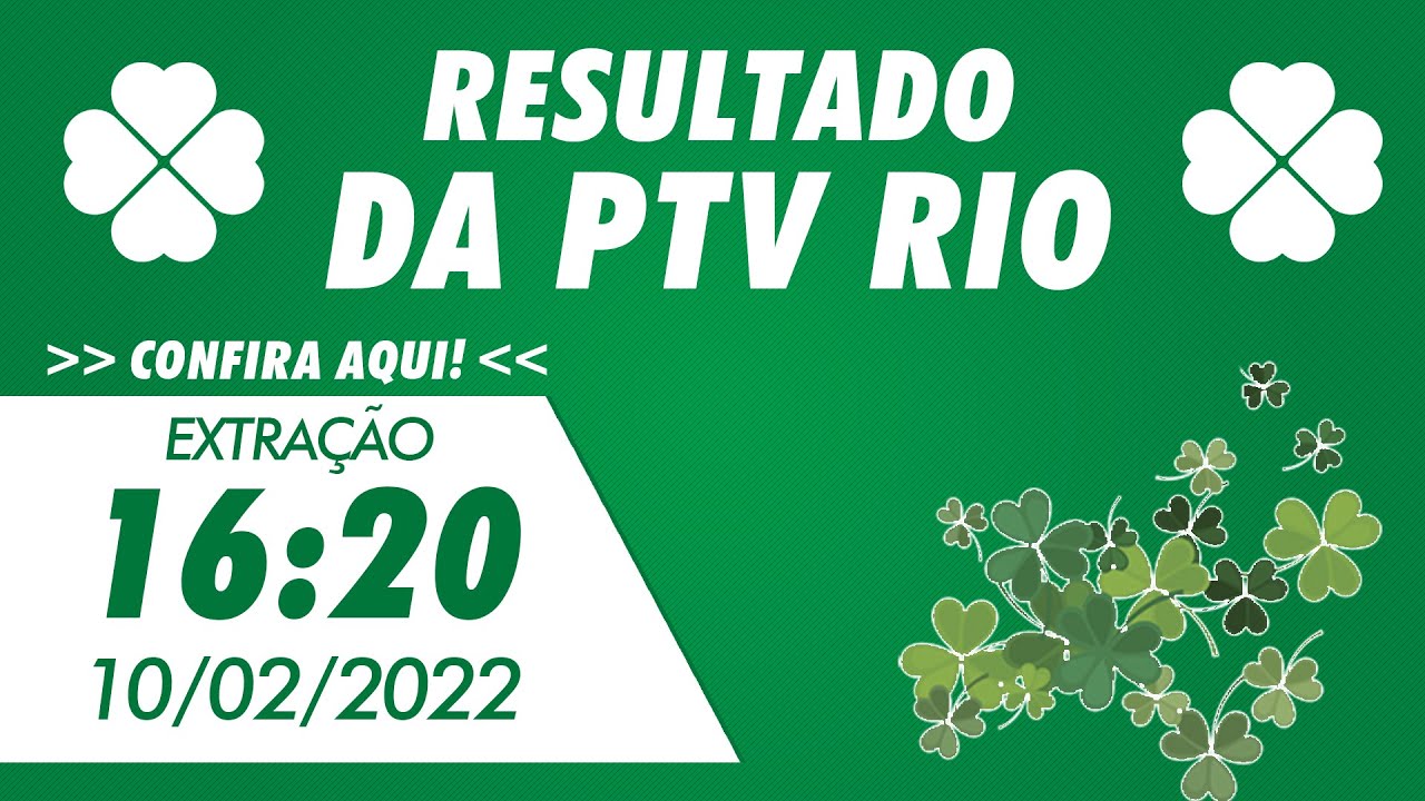 🍀 Resultado do Jogo do Bicho PT Rio 16:20 – PTV 10/02/2022