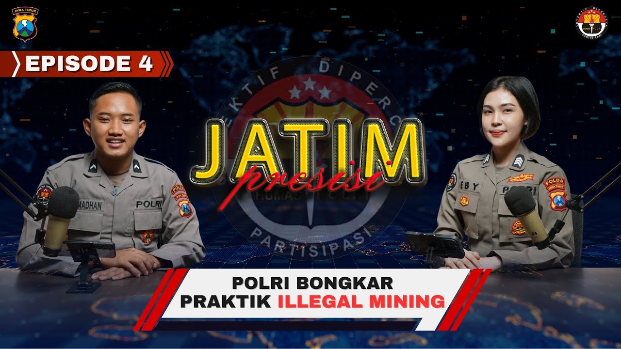 JATIM PRESISI Eps. 4 : Polri Bongkar Praktik Illegal Mining!!