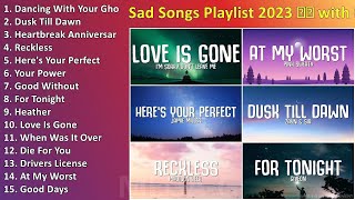 Sad Songs Playlist 2023 🌧️ with Lyrics ~ Top Sad Songs