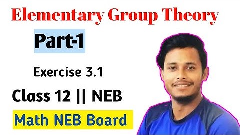 11th Math || Elementary Group Theory Part 1 ||NEB Board Nepal || Tuition Master