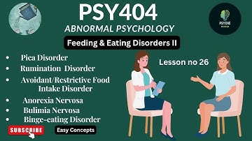PSY404 || Abnormal Psychology || Feeding and eating disorders || Lesson no 26 || Short Lecture