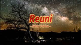 Reuni ~ Rizky Febian  ||  Reuni (Lirik)  ||  Musik Indonesia 🎶