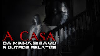A Casa Da Minha Bisavó Outros Relatos