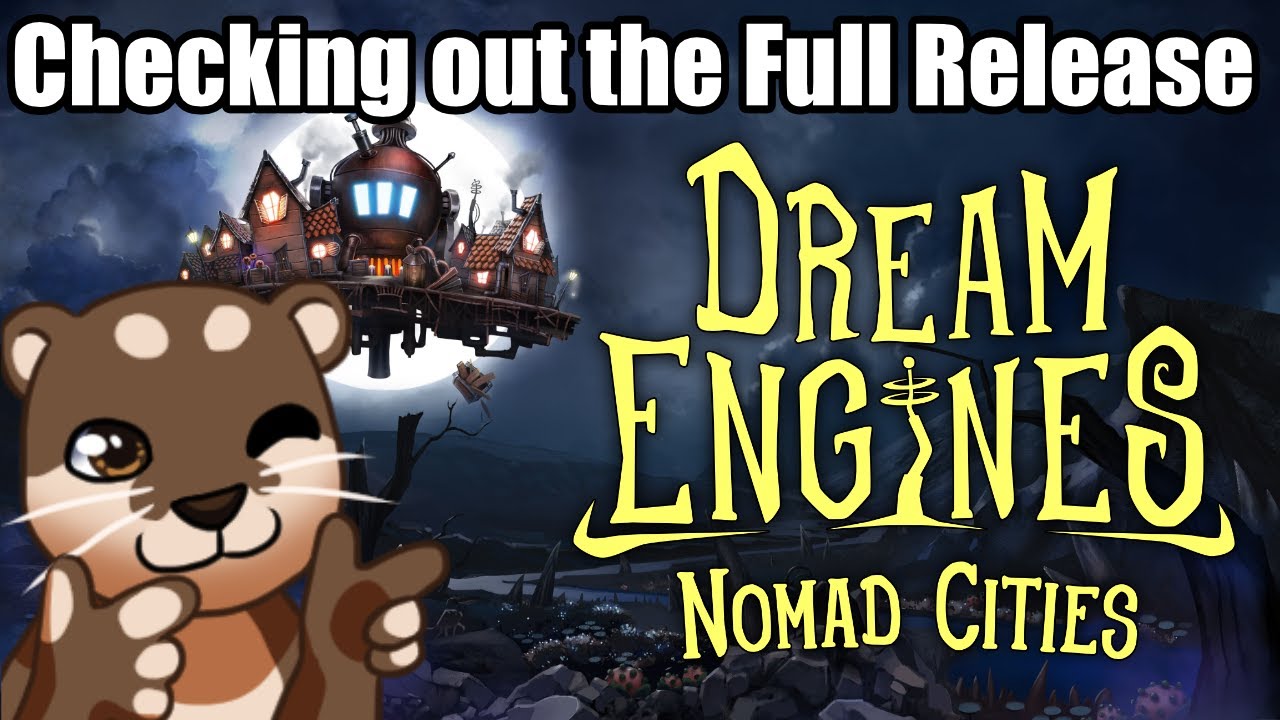 1.0 is here! Let's check it out! | Dream Engines: Nomad Cities