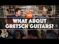 What About Gretsch Guitars? That Pedal Show
