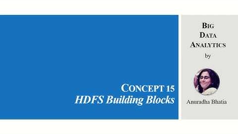 Concept 15 HDFS Building Blocks