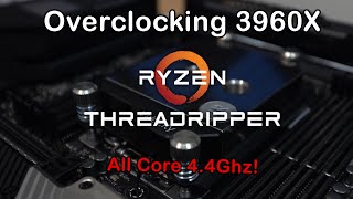 Overclocking 3960X 24 Core Third Gen Threadripper