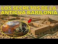 17 cosas increíbles de la Antigua Babilonia que no conocías