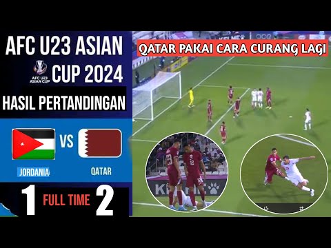 QATAR CURANG LAGI Hasil Pertandingan Qatar Vs Yordania piala asia u23  2024
